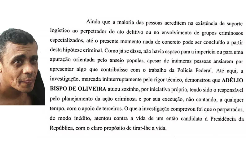 Novo inquÃ©rito da PF diz que AdÃ©lio agiu sozinho no atentado contra Bolsonaro