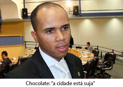 Vereador Chocolate diz que Campo Grande &quot;estÃ¡ suja&quot; e afirma ser alvo de perseguiÃ§Ã£o de Bernal