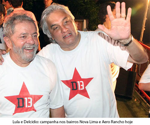 Lula reforÃ§a DelcÃ­dio hoje em Campo Grande 