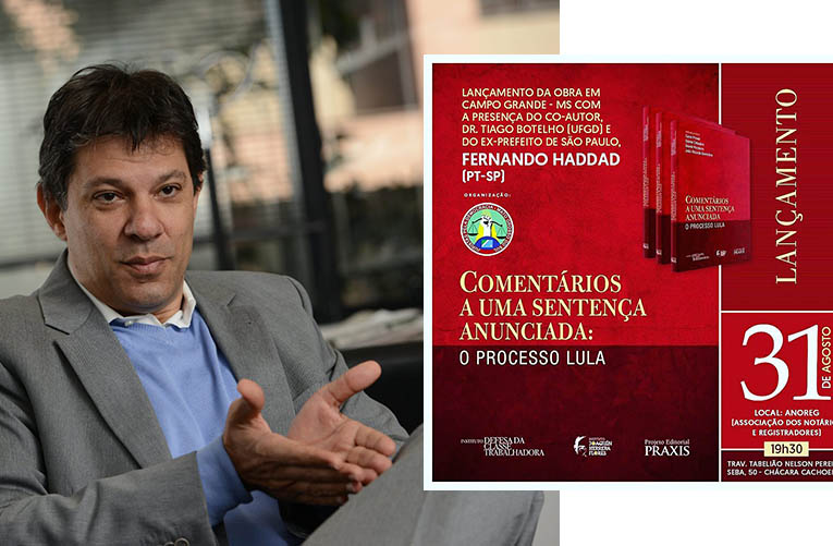 Fernando Haddad lanÃ§a em Campo Grande hoje livro contra condenaÃ§Ã£o de Lula